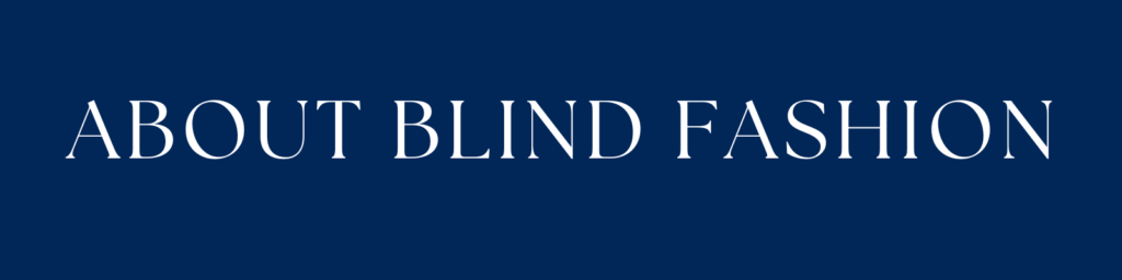ABOUT BLIND FASHION